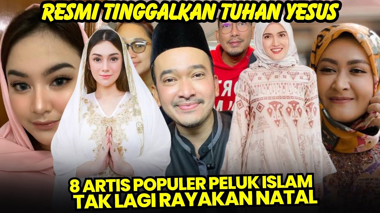 DAPAT HIDAYAH, 8 ARTIS POPULER RESMI JADI MUALLAF DAN TINGGALKAN TUHAN YESUS
