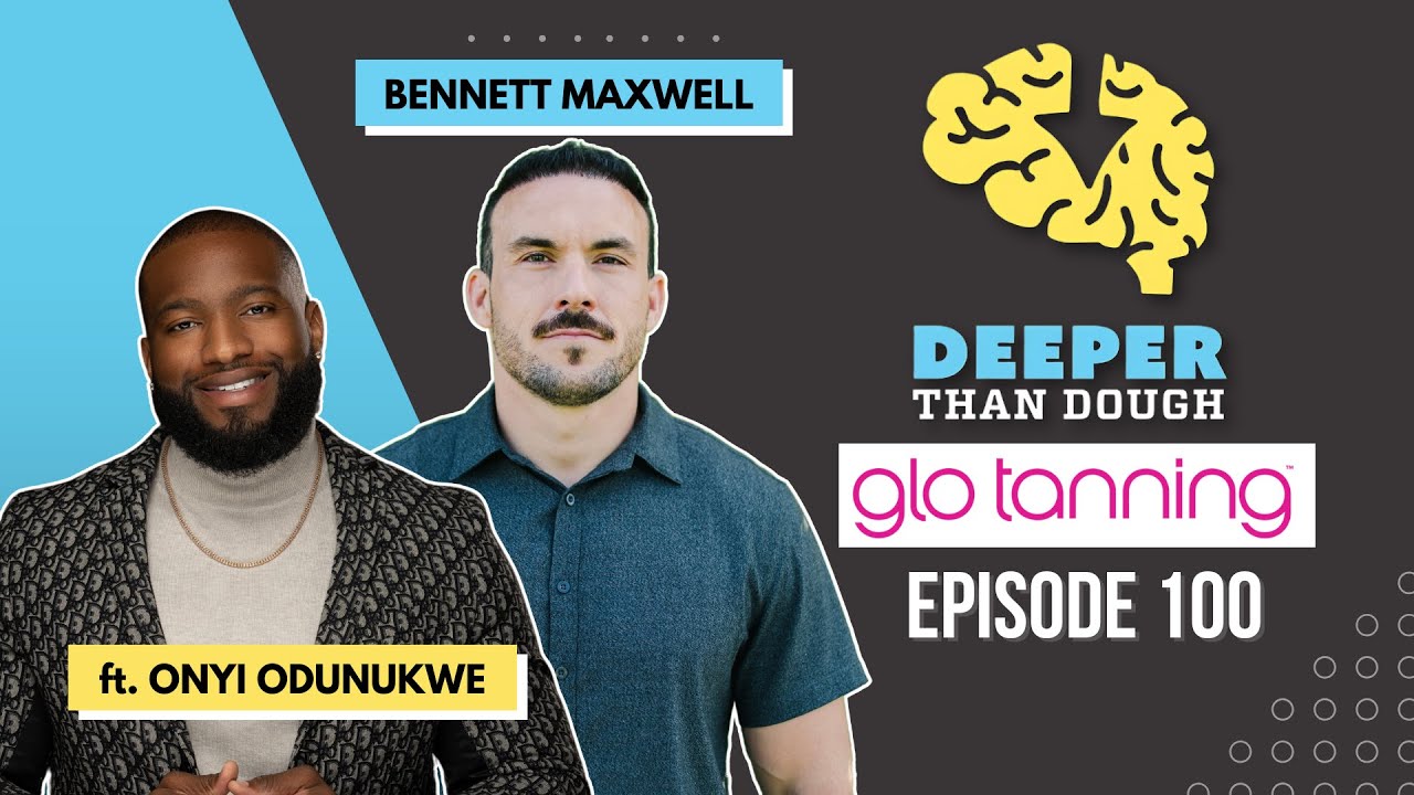 EP 100: Deeper Than Dough - Onyi Odunukwe, CEO, Glo Tanning