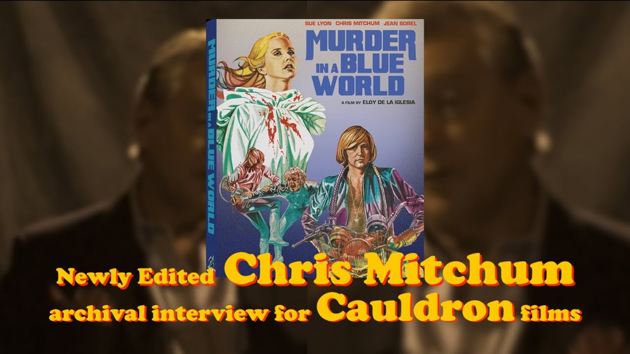 Newly edited archival CHRIS MITCHUM Interview for new Cauldron Films release - preview