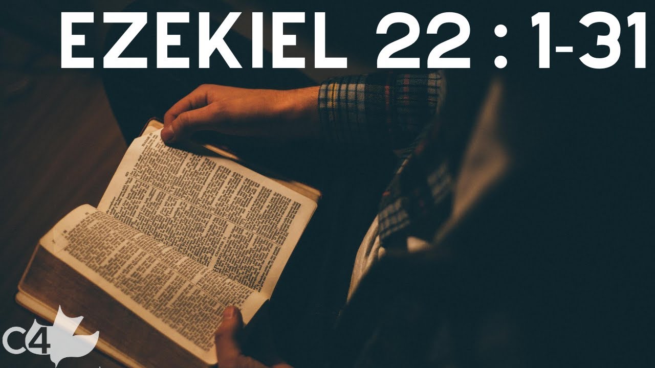 Ezekiel 22:1-31 l THE BLOODY CITY AND THE JUDGMENT TO COME UPON IT