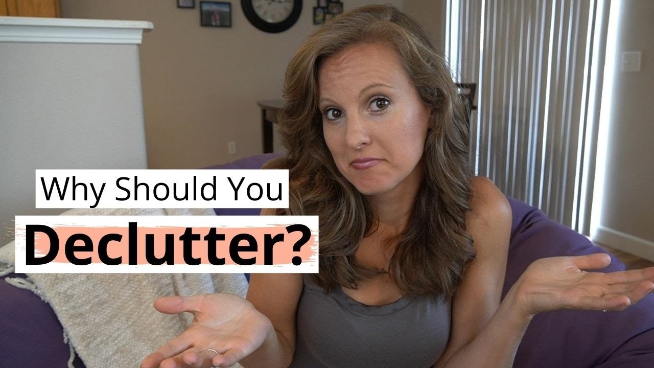 WHY You Should DECLUTTER YOUR HOME | 10 Reasons to START DECLUTTERING Your House Today