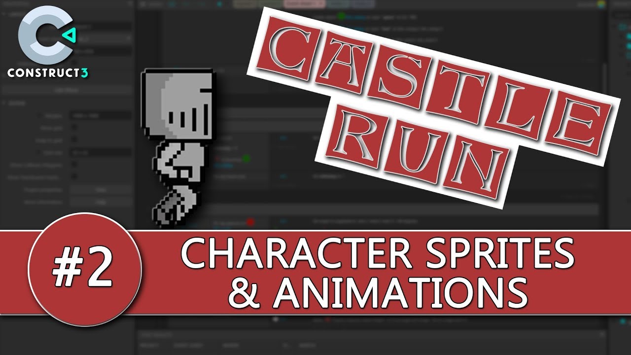 Construct 3 Tutorial #2 - CASTLE RUN - Character Sprites & Animations