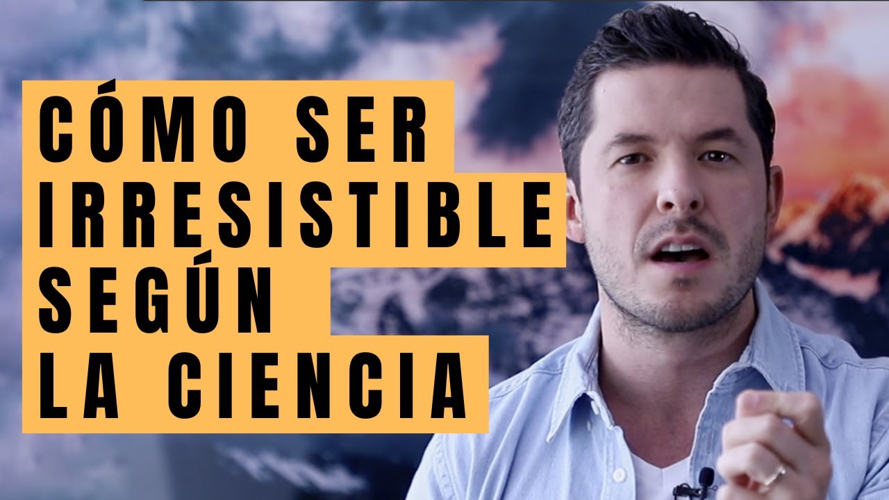 5 FORMAS DE SER UNA MUJER IRRESISTIBLE SEG&Uacute;N LA CIENCIA | JORGE LOZANO H.