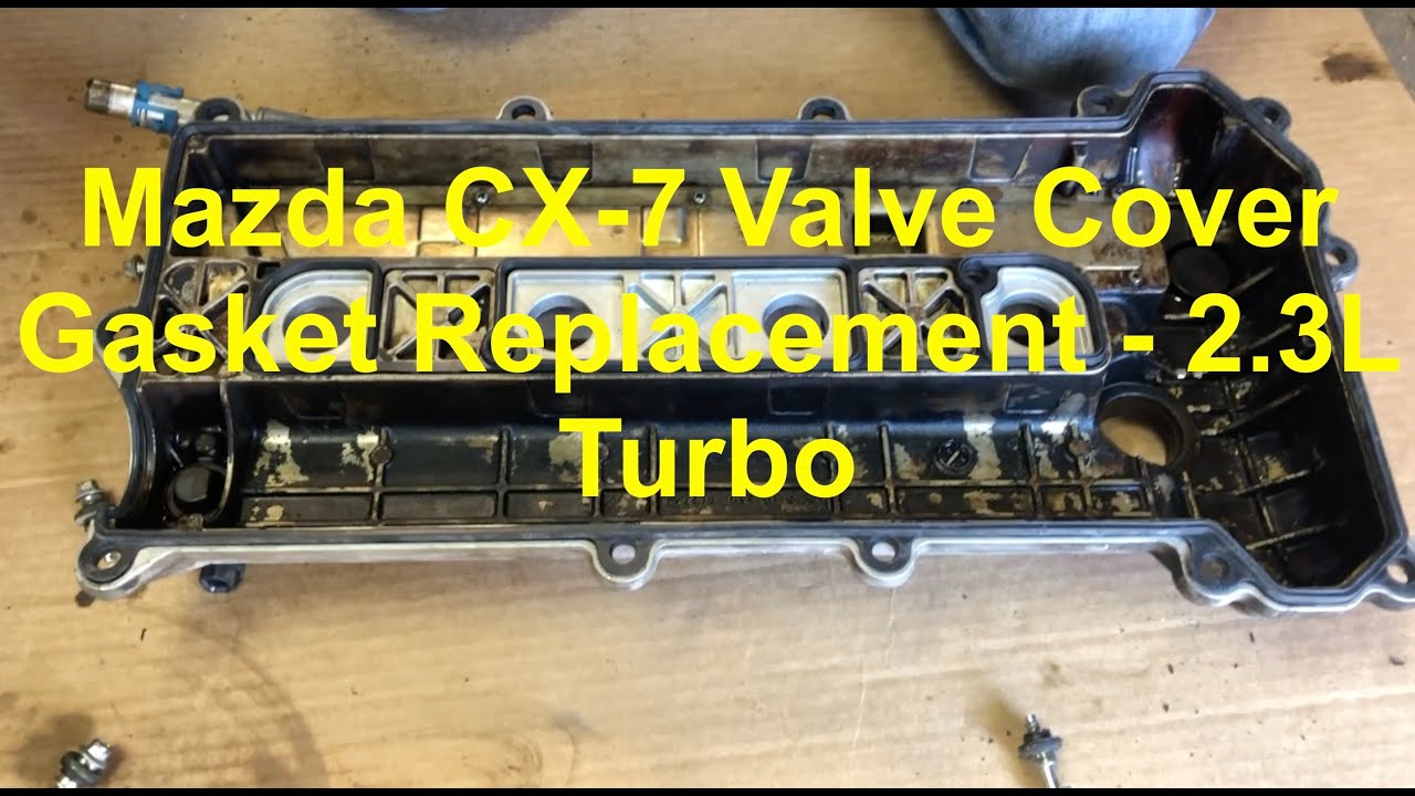 Mazda CX-7 Valve Cover Gasket Replacement - Oil Leak fix