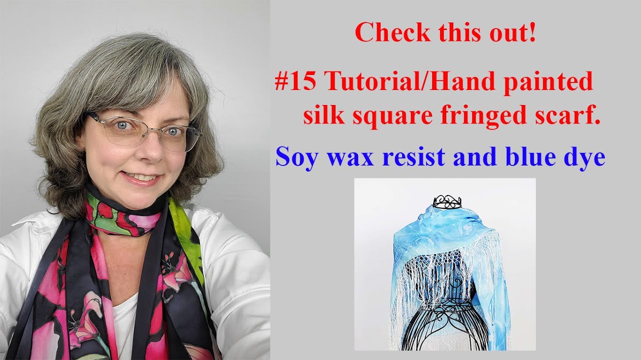 #15 Tutorial/Hand painted silk scarf/Wearable Art/Soy wax and blue dye.