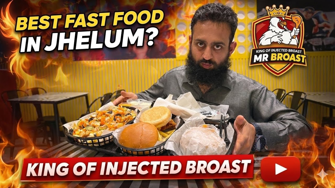 King Of Injected Broast Mr Broast Jhelum | Loaded Fries, Burgers & Fast Food Review