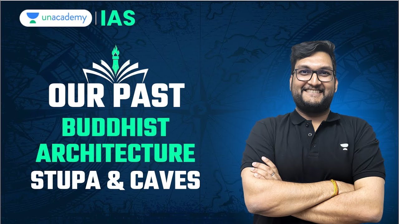 Buddhist Architecture: Stupa & Caves | Indian Architecture | Ancient History for UPSC | Our Past