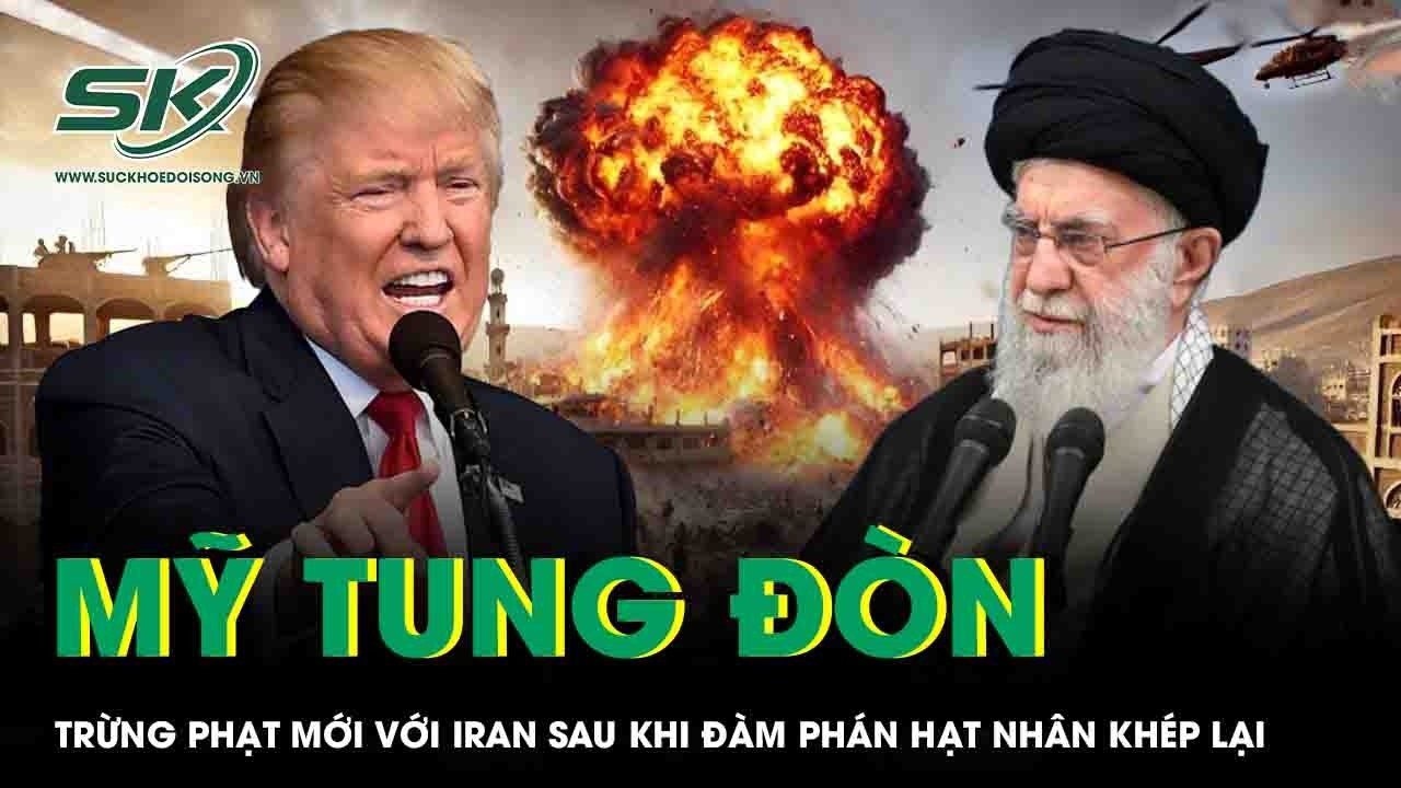 Mỹ tung đòn trừng phạt mới với Iran ngay sau khi đàm phán hạt nhân khép lại
