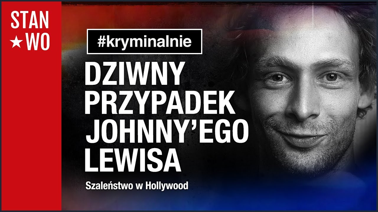 Dziwny przypadek Johnny’ego Lewisa - #Kryminalnie 47