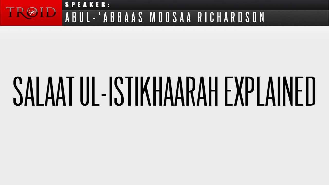 Ṣalāt al-Istikhārah Explained - Mūsá Richardson