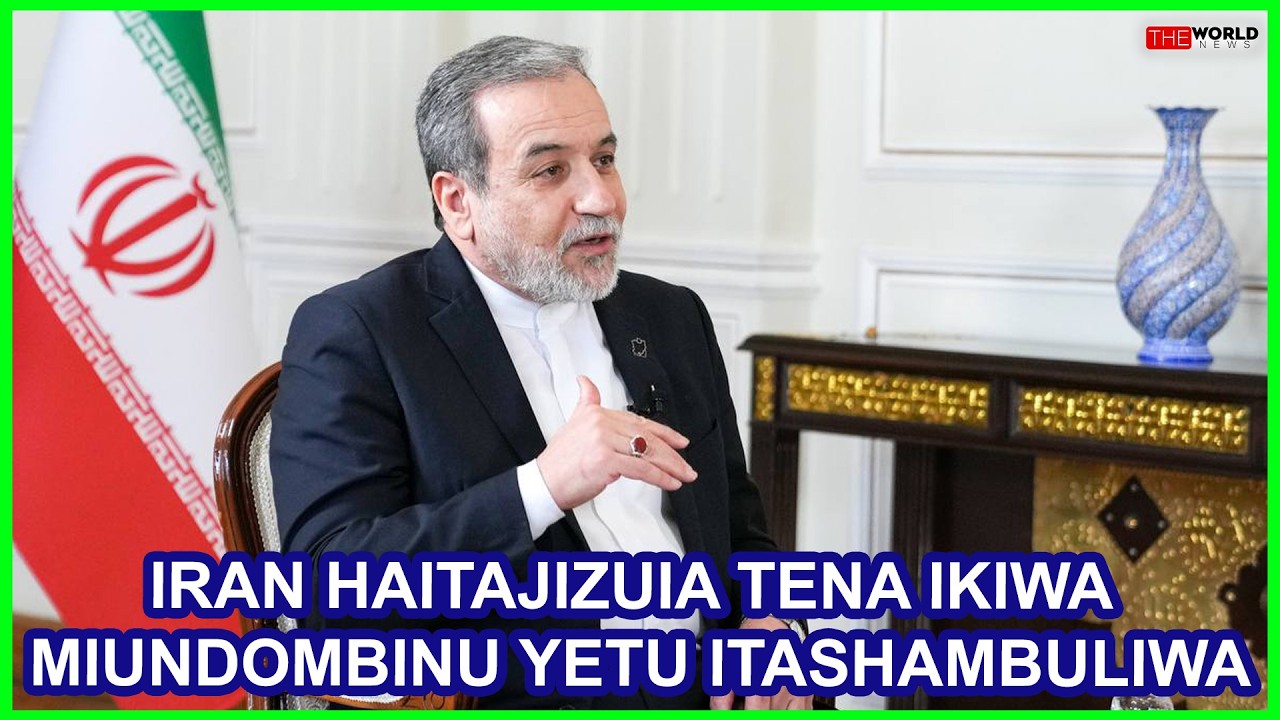 ARAGHCHI:IRAN HAITAJIZUIA TENA IKIWA MIUNDOMBINU YAKE IKIENDELEA KUSHAMBULIWA