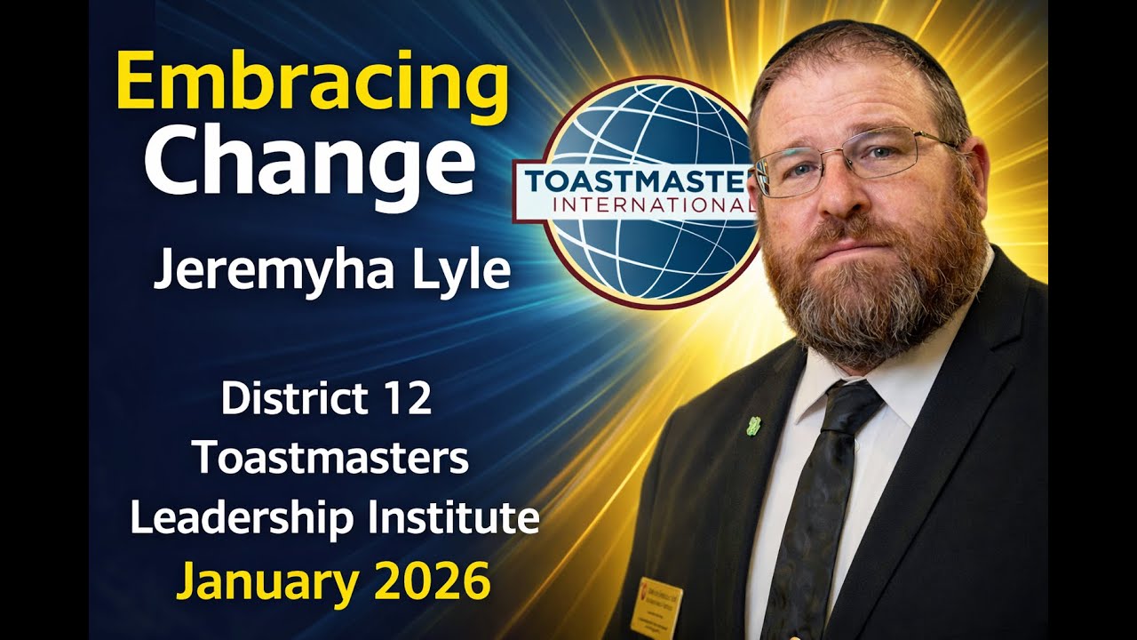 Embracing Change - Jeremyha Lyle - Toastmasters Leadership Institute - January 2026