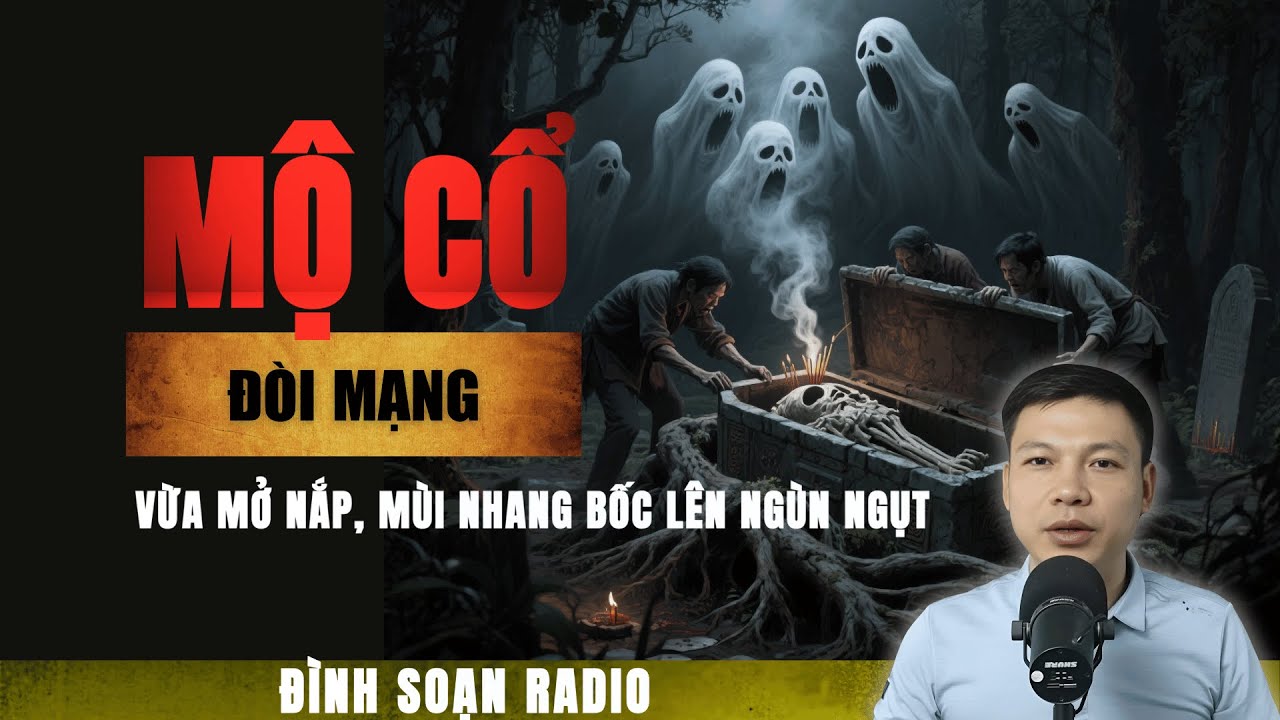 Truyện Ma mới:  ĐÁO HUYỆT MỘ CỔ | Chuyện ma Đình Soạn 2025