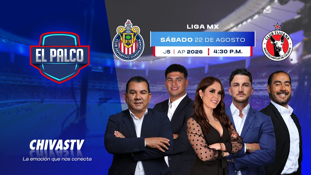 Chivas vs Xolos | EL PALCO | Jornada 5 Apertura 2026 | Liga MX