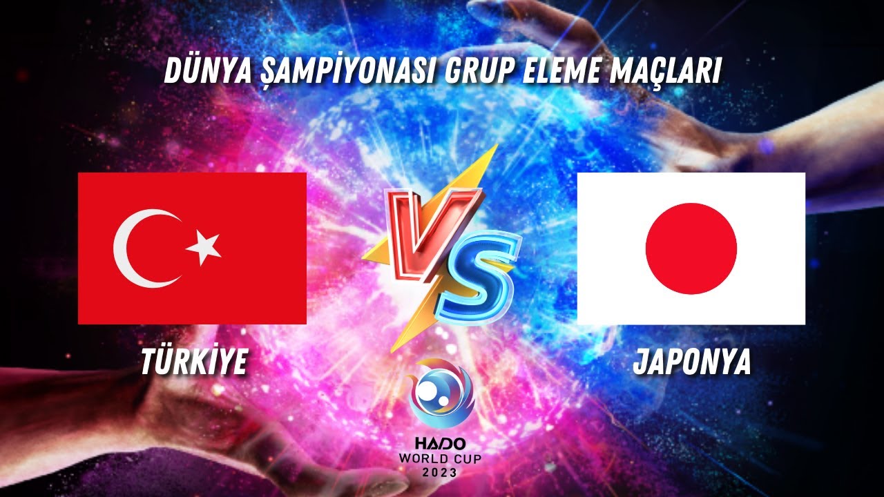 Türkiye - Japonya Grup Eleme Maçı 2023 HADO Dünya Şampiyonası