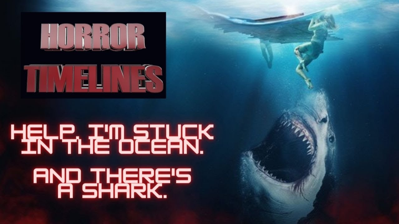 Help! I'm Stuck In The Ocean And There's A Shark : Horror Timelines Lists Episode 36