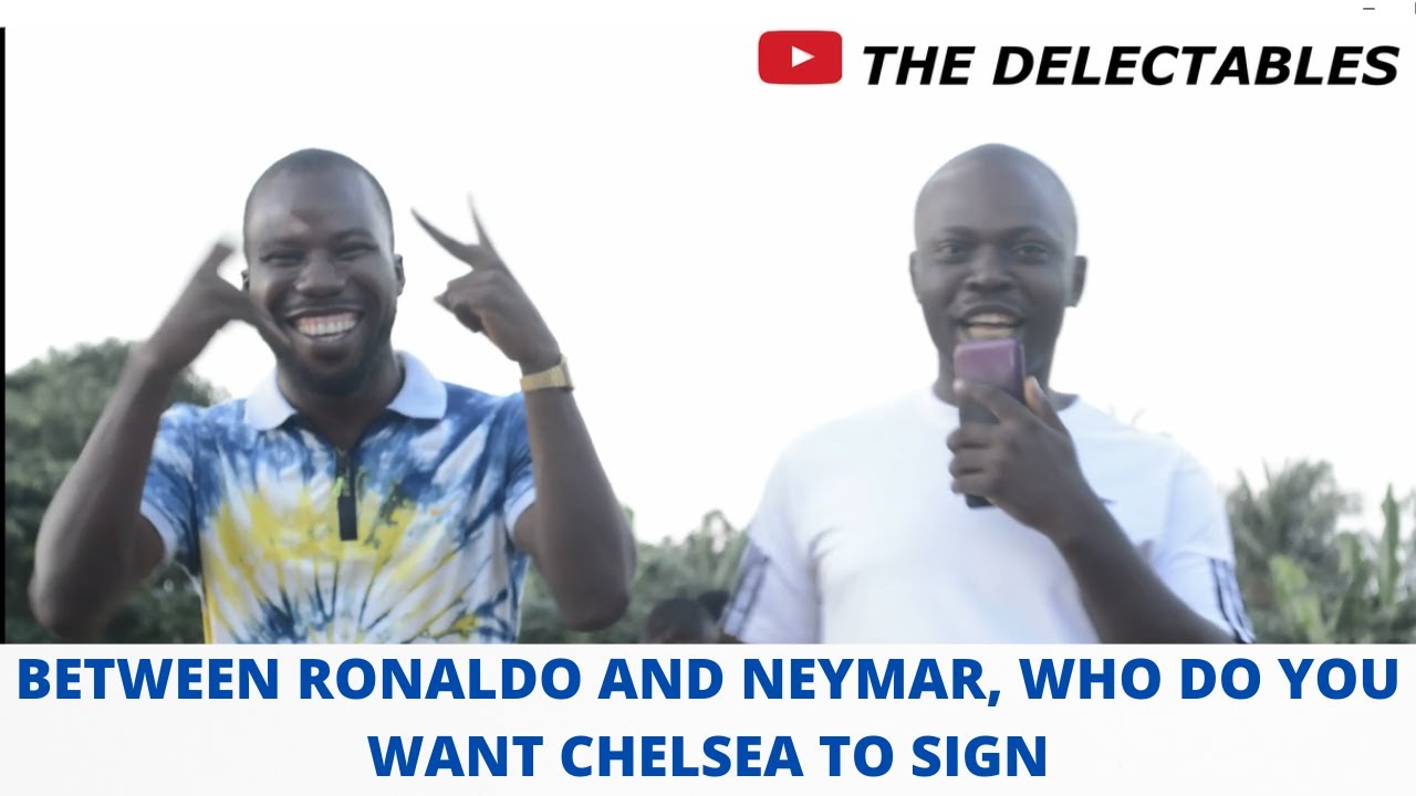 AFRICA STREET INTERVIEW: BETWEEN RONALDO AND NEYMAR, WHO DO YOU WANT CHELSEA TO SIGN (2022)