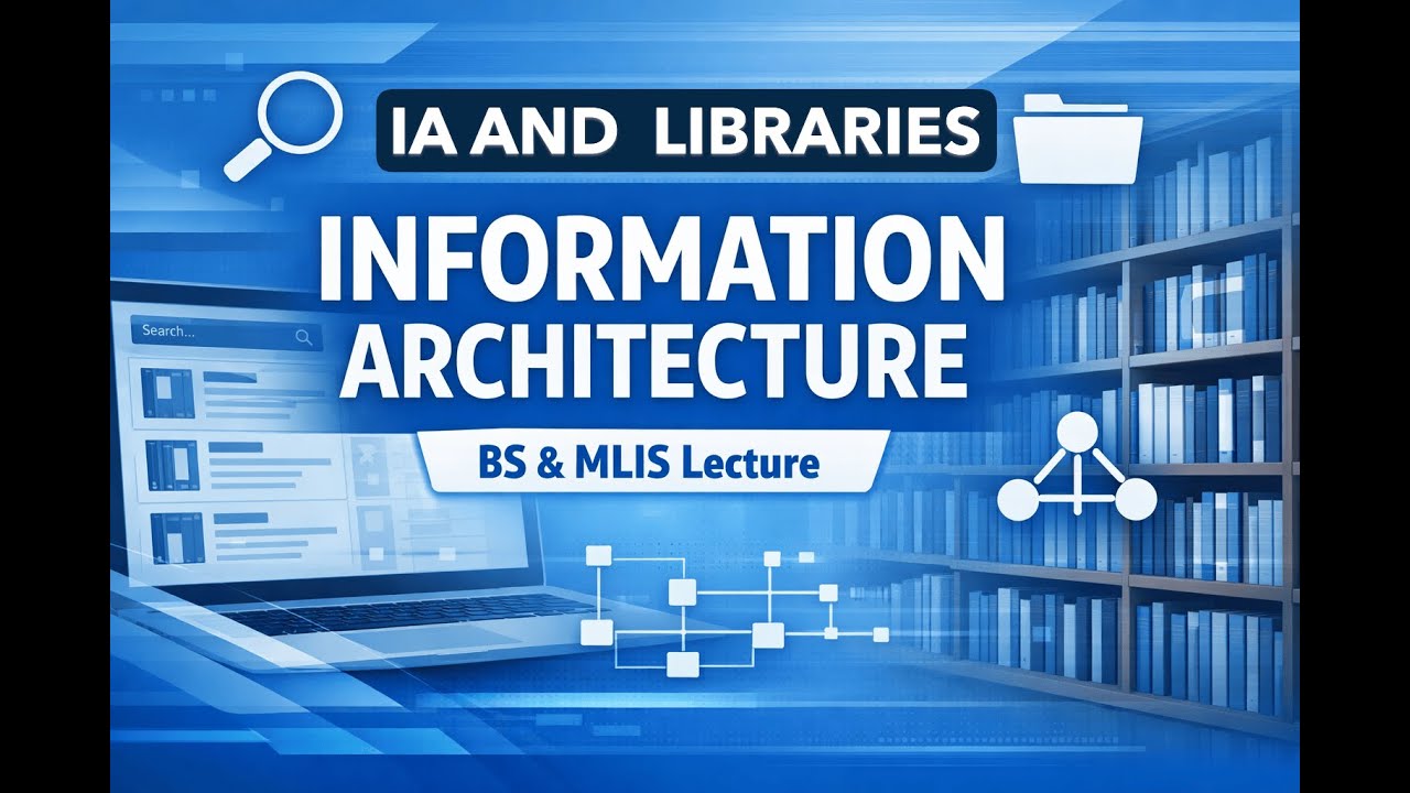 Information Architecture Explained | BS & MLIS Library Science Lecture