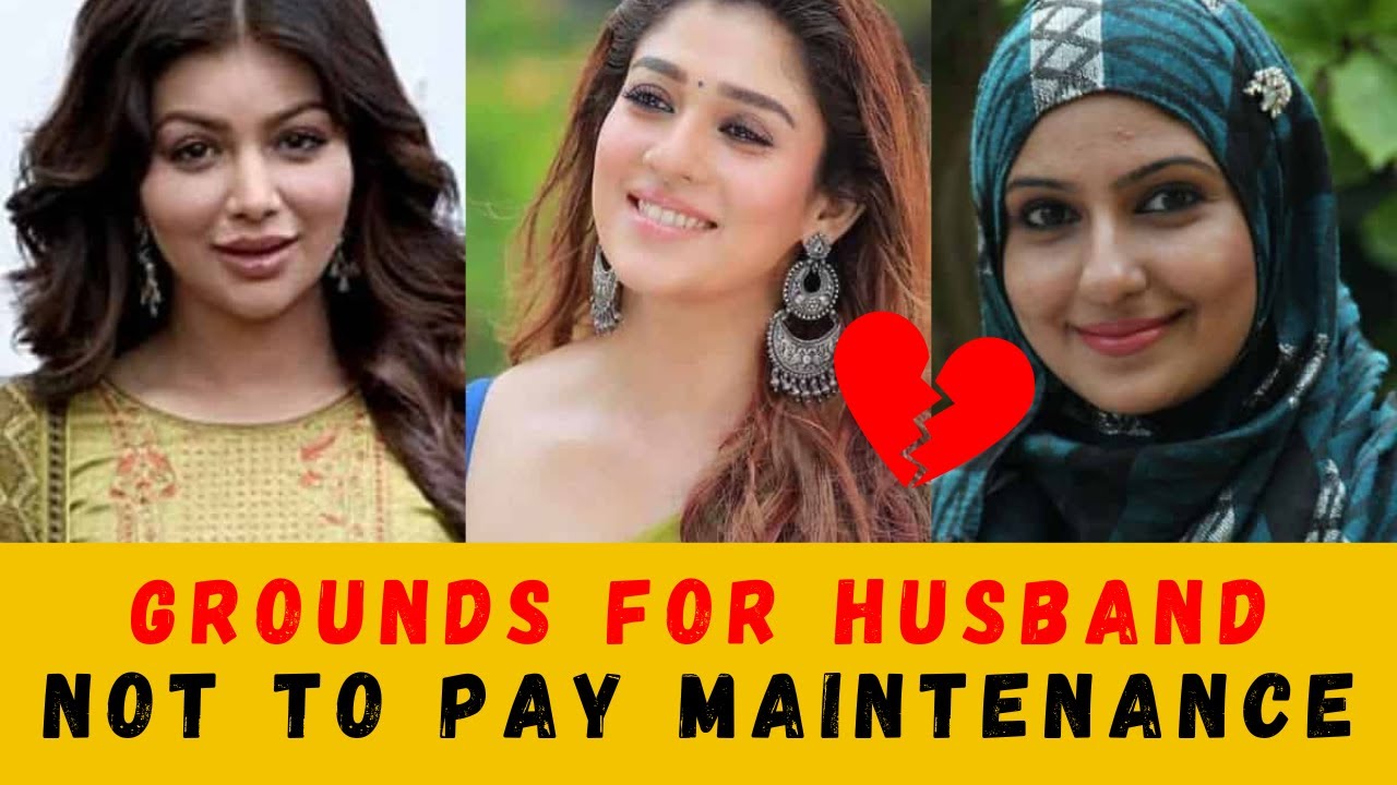 Husband को Maintenance देने की कोई जरूरत नहीं | Grounds for Husband NOT Pay Maintenance to Wife