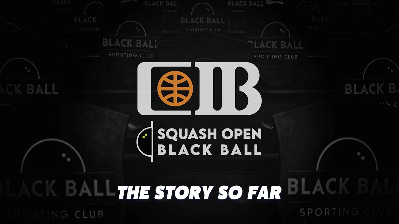 Squash: CIB Black Ball Open - The Story So Far