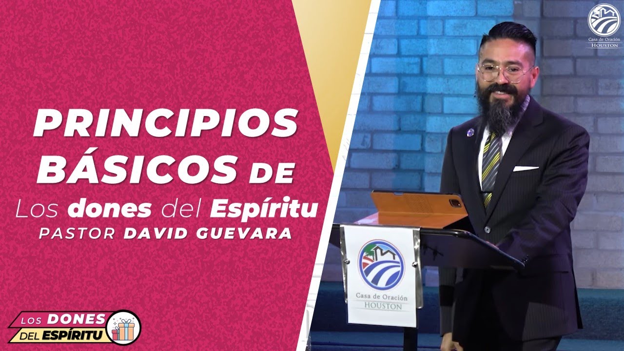 02 | David Guevara | Principios básicos de los dones del Espíritu | 08/14/2022