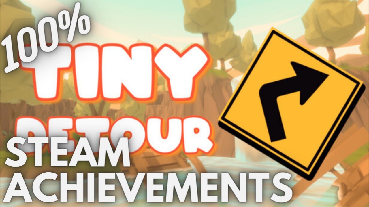 [STEAM] 100% Achievement Gameplay: Tiny Detour