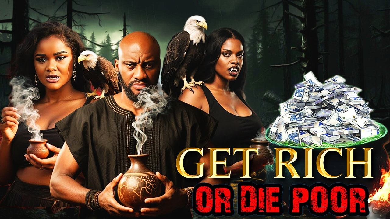 GET RICH OR DIE POOR [NEW MOVIE] - YUL EDOCHIE LATEST NIGERIAN NOLLYWOOD MOVIE 2026