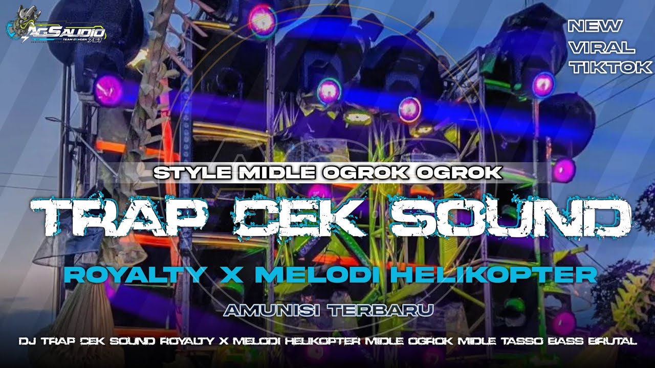 DJ TRAP CEK SOUND ROYALTY X MELODI HELIKOPTER•STYELE MIDLE  OGROK OGROK BASS BRUTAL