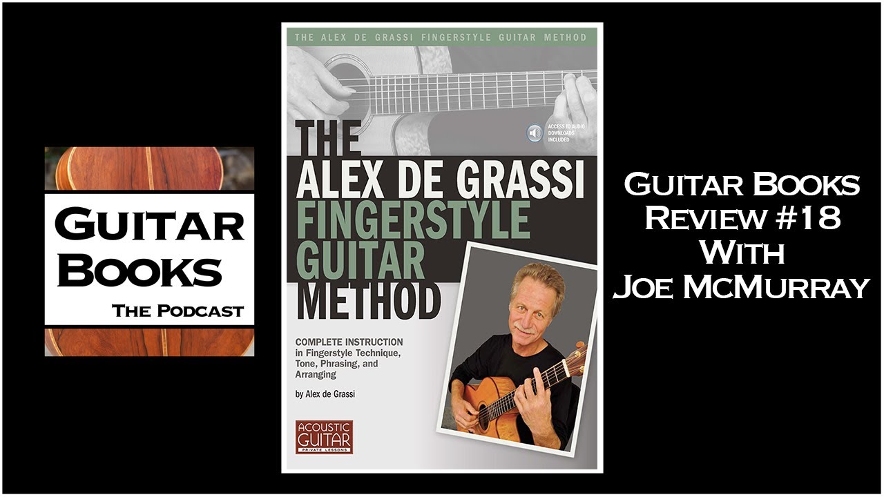 Guitar Books Review #18: Alex de Grassi Fingerstyle Guitar Method