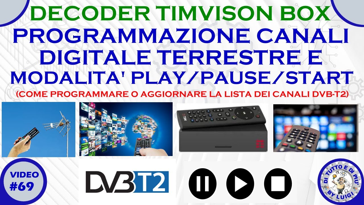 #69 - Decoder TimVision Box: Programmazione canali digitale terrestre e modalit&agrave; Play/Pausa/Start