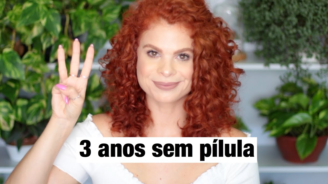 3 ANOS SEM ANTICONCEPCIONAL- método contraceptivo, acne, libido e mais