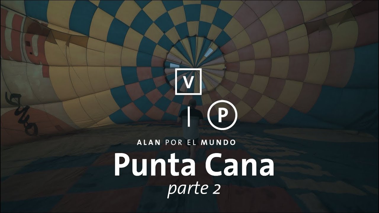 Punta Cana VIP 2 | Alan por el mundo República Dominicana