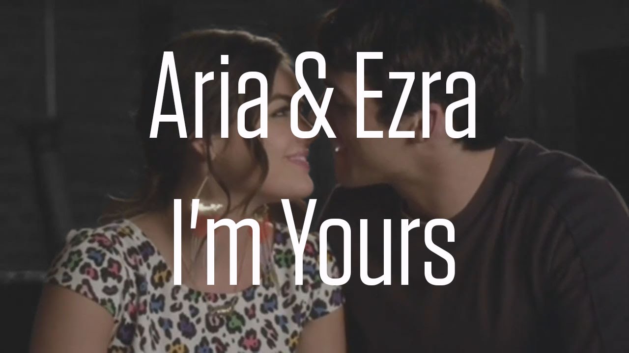 Aria & Ezra - I'm Yours