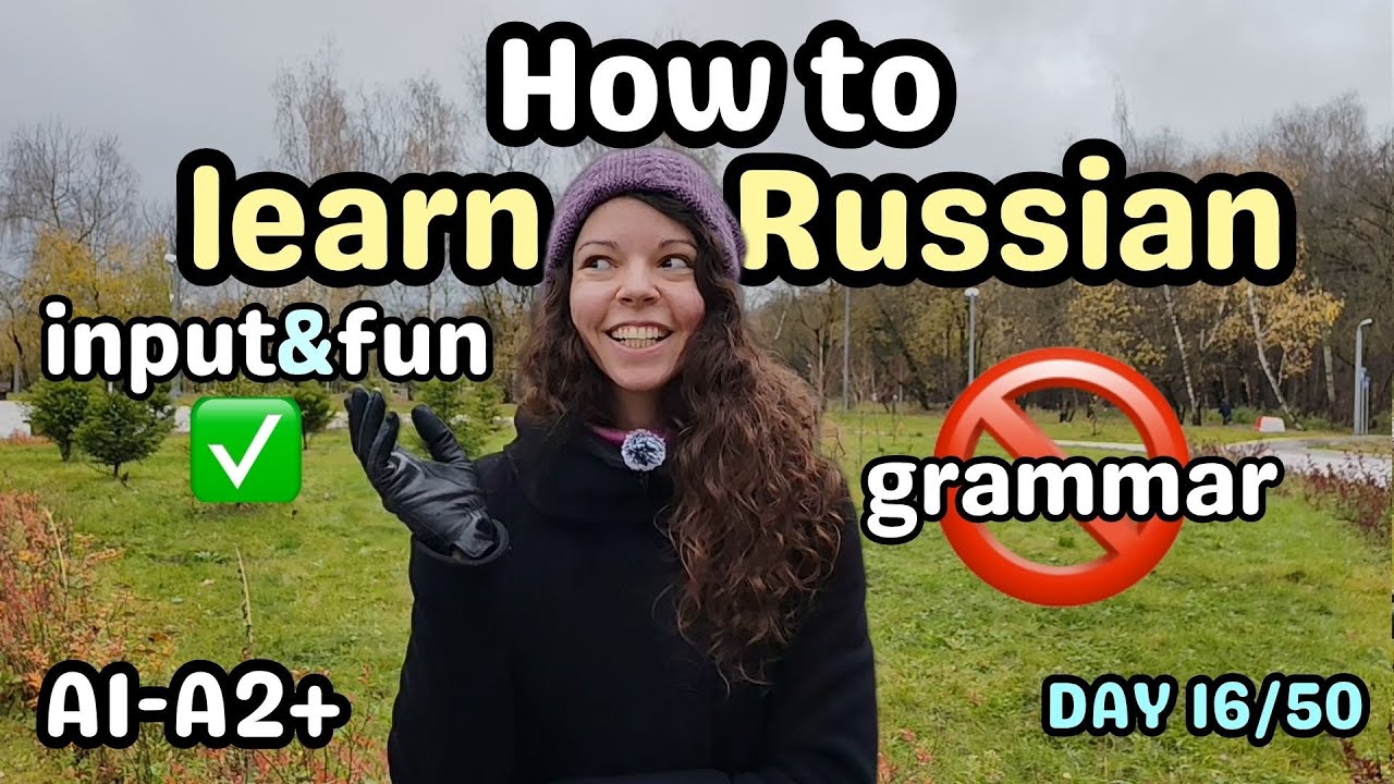 Learn Russian Naturally | My Method Explained for Beginners (A1&ndash;A2+) | 50-Day Challenge Day 16