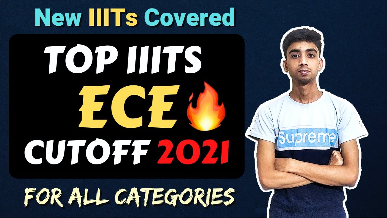TOP IIIT ECE CUTOFF 2021😍 | New IIITs included | Top IIITs Cutoff🔥 | Best IIITs in India
