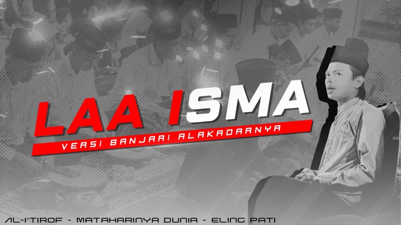 LAA ISMA BANJARIAN || AL-I'TIROF - MATAHARINYA DUNIA - ELING PATI.
