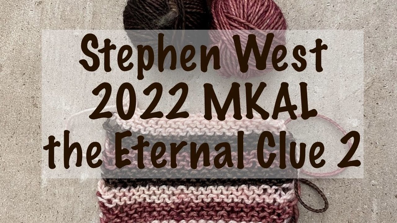 A Yarn Tail: a Knitting Podcast (Stephen West 2022 MKAL Clue 2) a.k.a. Jeff Bridges Made Me Do It