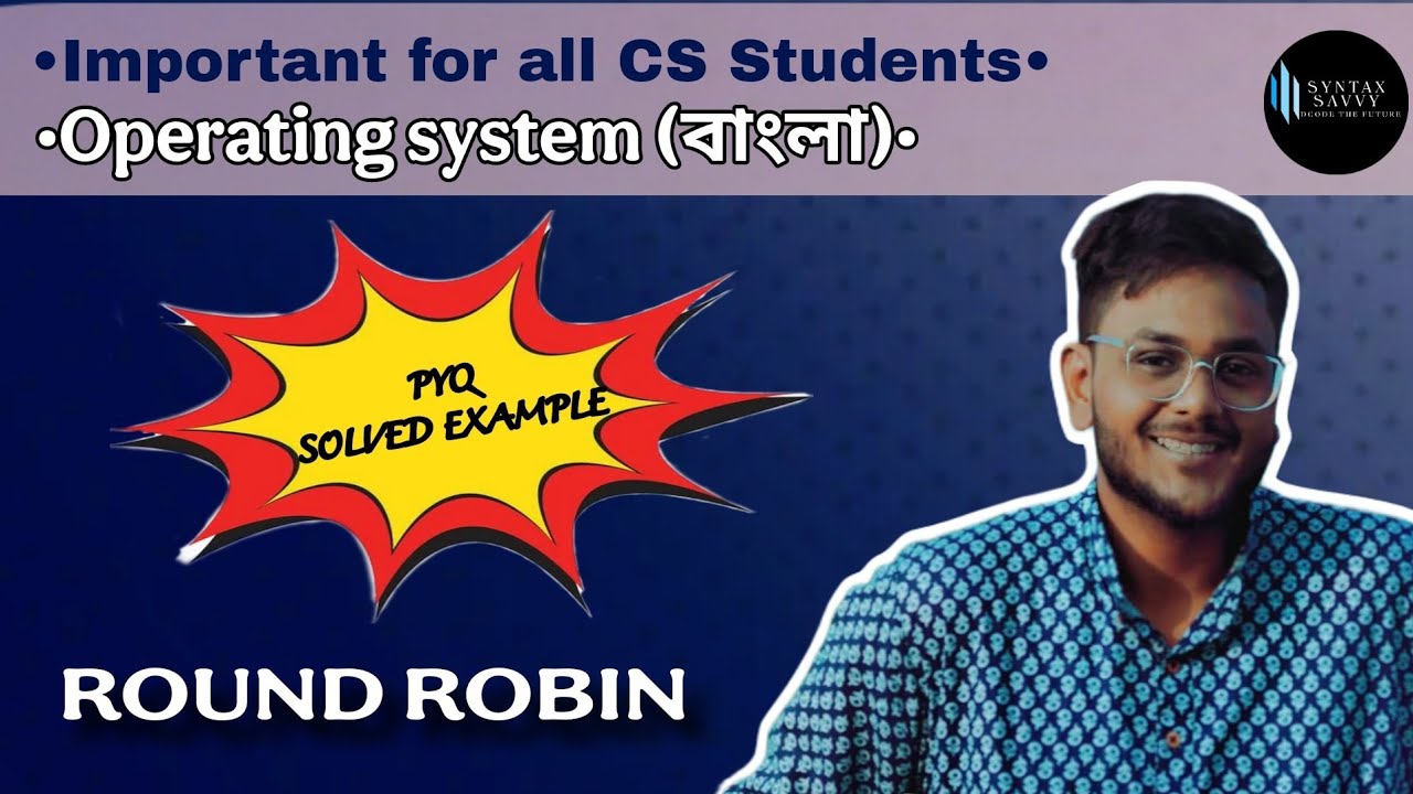 Round Robin (RR) Scheduling Algorithm | Solved PYQ Example | OS Lecture 3.5 (Bengali)