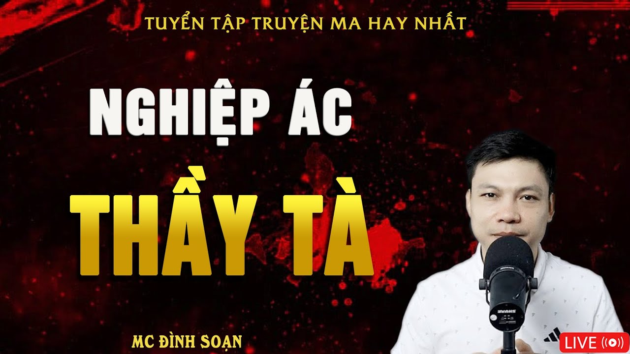 NGHIỆP ÁC THẦY TÀ - Truyện Ma Kinh Dị | Tuyển Tập Truyện Ma MC Đình Soạn Hay Nhất 2025
