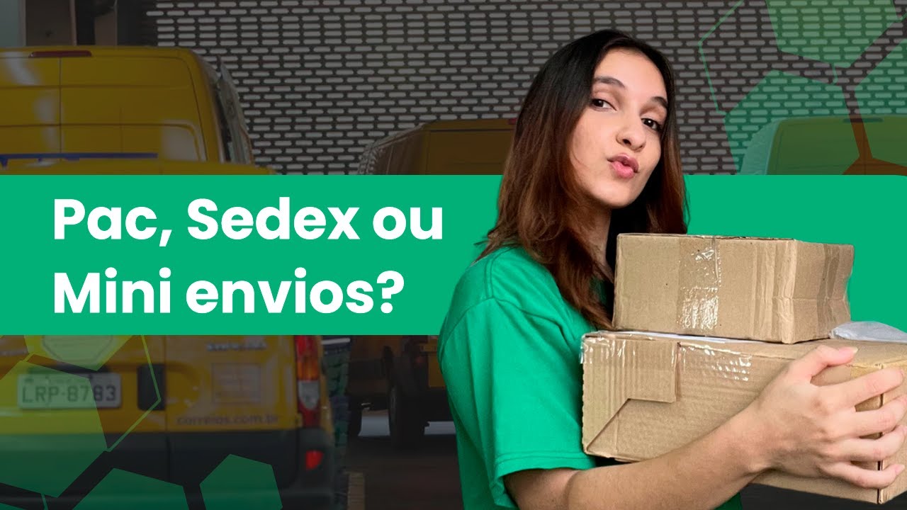 PAC ou SEDEX? Tudo para ESCOLHER o frete ideal!