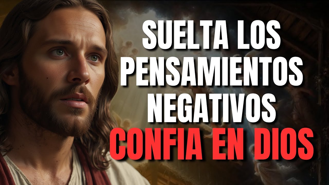 DIOS TE DICE HOY: SUELTA LOS PENSAMIENTOS NEGATIVOS, YO TE DOY PAZ