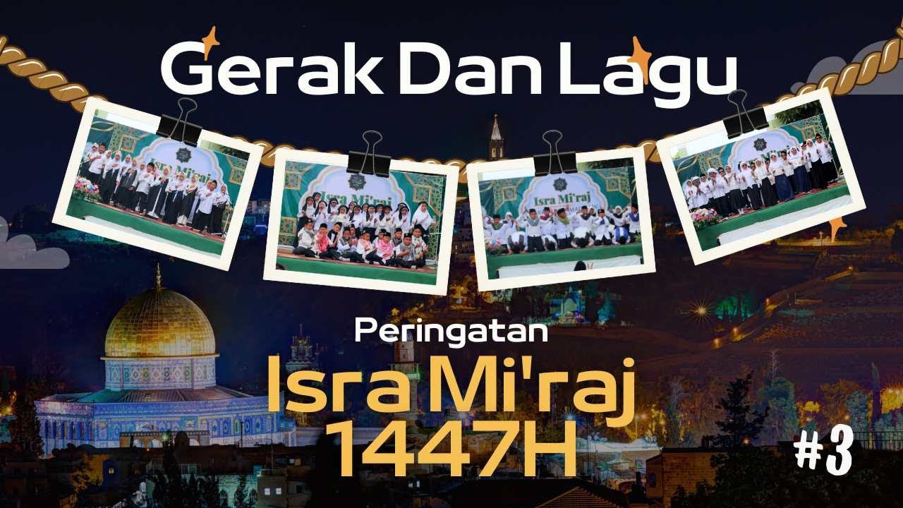 PENAMPILAN GERAK DAN LAGU KELAS 3 SDI AL-CHUSNAINI | ISRA MIRAJ 1447H