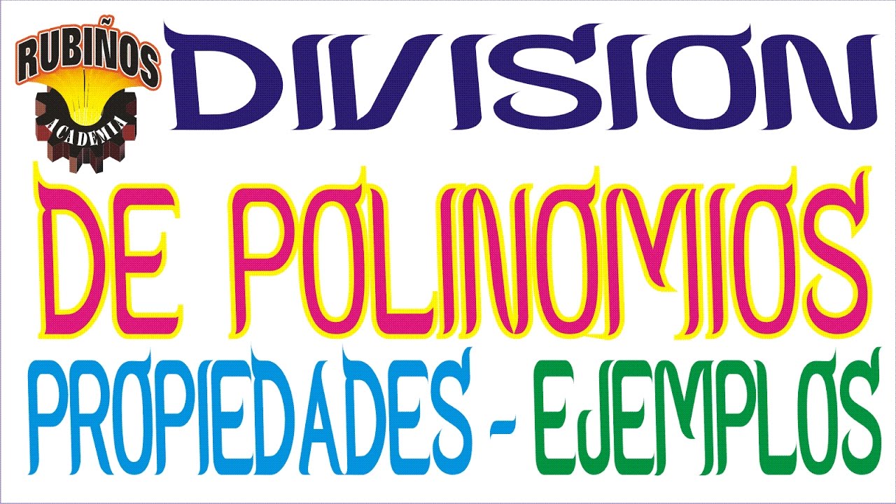 División de Polinomios -  Propiedades y Ejemplos - Álgebra Rubiños