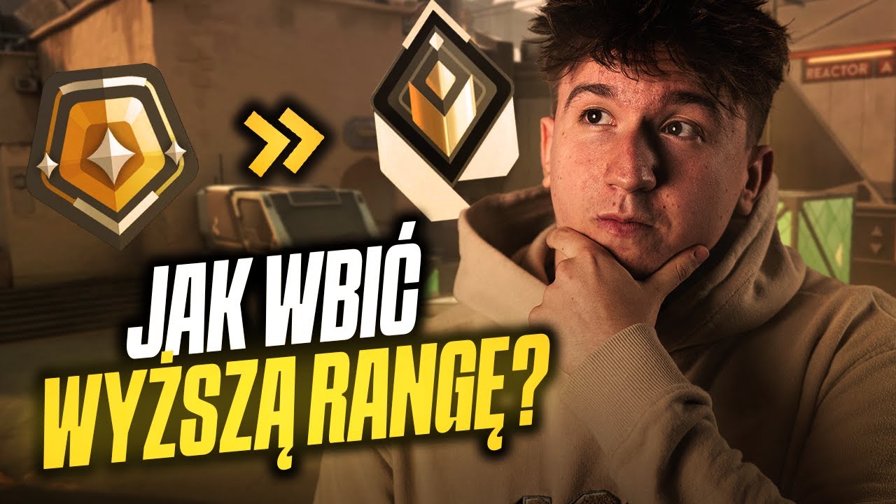 JAK WBIĆ WYŻSZĄ RANGĘ W VALORANT?