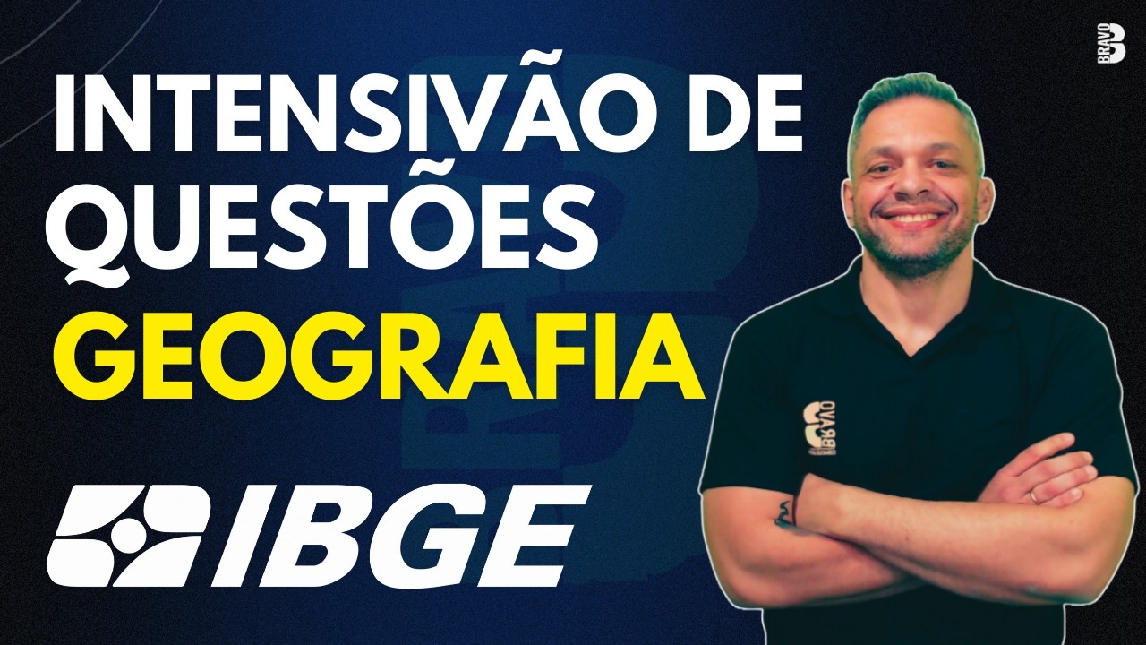 INTENSIVÃO DE QUESTÕES GEOGRAFIA | CONCURSO IBGE
