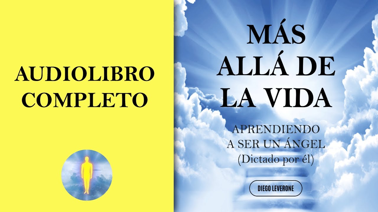 📚 MÁS ALLÁ DE LA VIDA | Aprendiendo A Ser Un Ángel 🔊 Audiolibro Completo - Diego Leverone 🙏💖✨