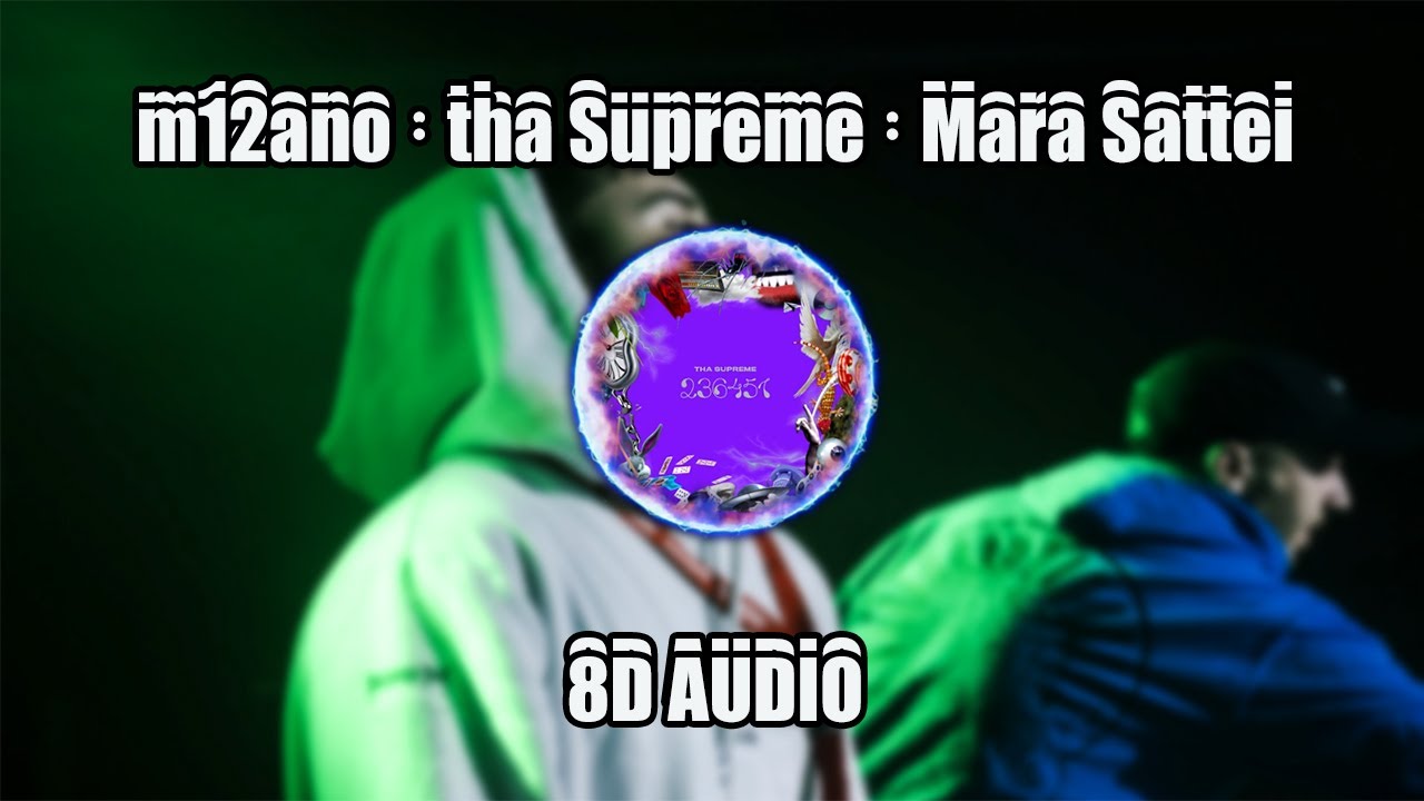 🎧 ( 8D AUDIO ) m12ano · tha Supreme · Mara Sattei🎧