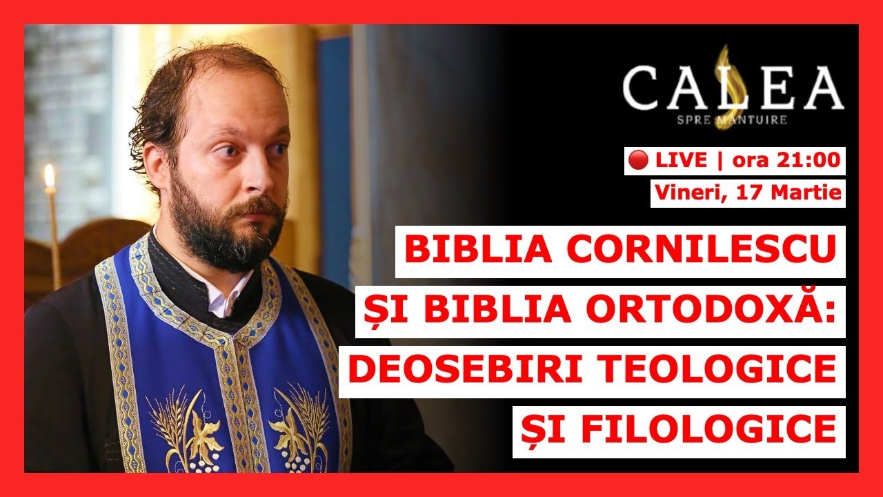 🔴 LIVE #505 - BIBLIA CORNILESCU ȘI BIBLIA ORTODOXĂ: DEOSEBIRI TEOLOGICE ȘI FILOLOGICE | Pr. CĂTĂLIN