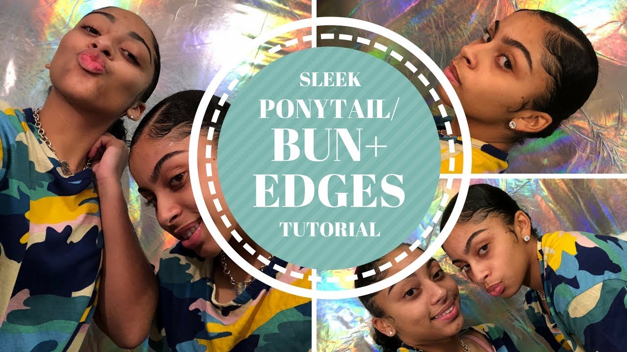 SLEEK PONYTAIL/ BUN + EDGES TUTORIAL!