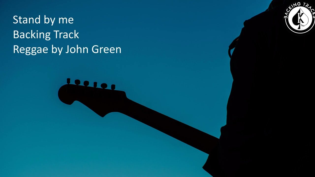 Stand By me - Reggae By John Green - Backing track  in C | 110 BPM